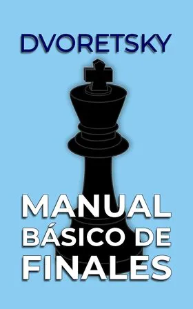 Cover of Manual básico de finales de Dvoretsky, the shorter Spanish edition of Dvoretsky's Endgame Manual